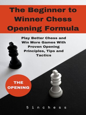 cover image of The Beginner to Winner Chess Opening Formula